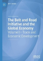 Book Cover for The Belt and Road Initiative and the Global Economy by John Joshua