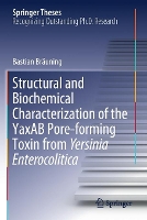 Book Cover for Structural and Biochemical Characterization of the YaxAB Pore-forming Toxin from Yersinia Enterocolitica by Bastian Bräuning