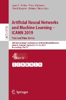 Book Cover for Artificial Neural Networks and Machine Learning – ICANN 2019: Text and Time Series 28th International Conference on Artificial Neural Networks, Munich, Germany, September 17–19, 2019, Proceedings, Par by Igor V Tetko