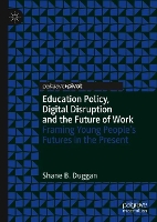 Book Cover for Education Policy, Digital Disruption and the Future of Work by Shane B. Duggan