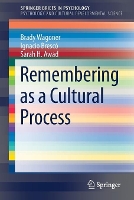 Book Cover for Remembering as a Cultural Process by Brady Wagoner, Ignacio Brescó, Sarah H. Awad