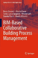 Book Cover for BIM-Based Collaborative Building Process Management by Bruno Daniotti, Alberto Pavan, Sonia Lupica Spagnolo, Vittorio Caffi