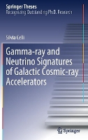 Book Cover for Gamma-ray and Neutrino Signatures of Galactic Cosmic-ray Accelerators by Silvia Celli