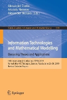 Book Cover for Information Technologies and Mathematical Modelling. Queueing Theory and Applications 18th International Conference, ITMM 2019, Named after A.F. Terpugov, Saratov, Russia, June 26–30, 2019, Revised Se by Alexander Dudin