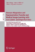 Book Cover for Domain Adaptation and Representation Transfer and Medical Image Learning with Less Labels and Imperfect Data First MICCAI Workshop, DART 2019, and First International Workshop, MIL3ID 2019, Shenzhen,  by Qian Wang
