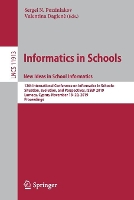 Book Cover for Informatics in Schools. New Ideas in School Informatics 12th International Conference on Informatics in Schools: Situation, Evolution, and Perspectives, ISSEP 2019, Larnaca, Cyprus, November 18–20, 20 by Sergei N. Pozdniakov