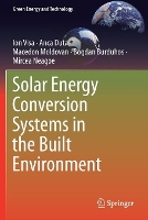 Book Cover for Solar Energy Conversion Systems in the Built Environment by Ion Visa, Anca Duta, Macedon Moldovan, Bogdan Burduhos