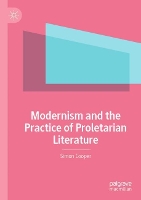 Book Cover for Modernism and the Practice of Proletarian Literature by Simon Cooper