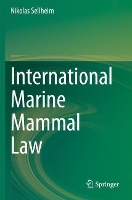 Book Cover for International Marine Mammal Law by Nikolas Sellheim