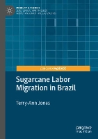 Book Cover for Sugarcane Labor Migration in Brazil by Terry-Ann Jones