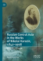 Book Cover for Russian Central Asia in the Works of Nikolai Karazin, 1842–1908 by Elena Andreeva