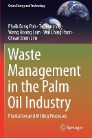 Book Cover for Waste Management in the Palm Oil Industry by Phaik Eong Poh, Ta Yeong Wu, Weng Hoong Lam, Wai Ching Poon