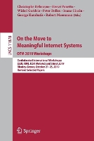 Book Cover for On the Move to Meaningful Internet Systems: OTM 2019 Workshops Confederated International Workshops: EI2N, FBM, ICSP, Meta4eS and SIAnA 2019, Rhodes, Greece, October 21–25, 2019, Revised Selected Pape by Christophe Debruyne