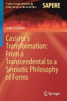 Book Cover for Cassirer’s Transformation: From a Transcendental to a Semiotic Philosophy of Forms by Jean Lassègue
