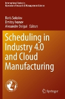 Book Cover for Scheduling in Industry 4.0 and Cloud Manufacturing by Boris Sokolov