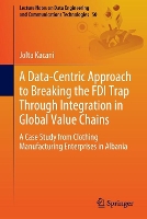 Book Cover for A Data-Centric Approach to Breaking the FDI Trap Through Integration in Global Value Chains by Jolta Kacani