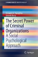 Book Cover for The Secret Power of Criminal Organizations by Giovanni A. Travaglino, Lisbeth Drury