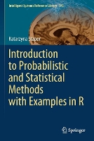 Book Cover for Introduction to Probabilistic and Statistical Methods with Examples in R by Katarzyna Stapor