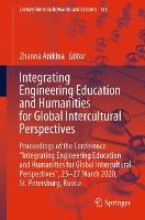 Book Cover for Integrating Engineering Education and Humanities for Global Intercultural Perspectives Proceedings of the Conference “Integrating Engineering Education and Humanities for Global Intercultural Perspect by Zhanna Anikina