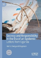 Book Cover for Secrecy and Responsibility in the Era of an Epidemic by Hanne Overgaard Mogensen