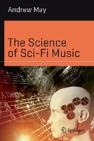 Book Cover for The Science of Sci-Fi Music by Andrew May