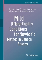 Book Cover for Mild Differentiability Conditions for Newton's Method in Banach Spaces by José Antonio Ezquerro Fernandez, Miguel Ángel Hernández Verón