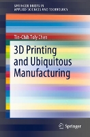 Book Cover for 3D Printing and Ubiquitous Manufacturing by TinChih Toly Chen