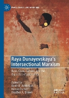 Book Cover for Raya Dunayevskaya's Intersectional Marxism by Kevin B Anderson