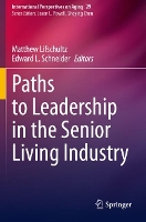 Book Cover for Paths to Leadership in the Senior Living Industry by Matthew Lifschultz