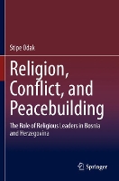 Book Cover for Religion, Conflict, and Peacebuilding by Stipe Odak