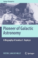 Book Cover for Pioneer of Galactic Astronomy: A Biography of Jacobus C. Kapteyn by Pieter C. van der Kruit