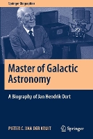 Book Cover for Master of Galactic Astronomy: A Biography of Jan Hendrik Oort by Pieter C. van der Kruit