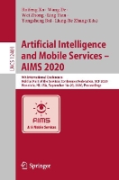 Book Cover for Artificial Intelligence and Mobile Services – AIMS 2020 9th International Conference, Held as Part of the Services Conference Federation, SCF 2020, Honolulu, HI, USA, September 18-20, 2020, Proceeding by Ruifeng Xu