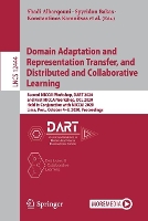 Book Cover for Domain Adaptation and Representation Transfer, and Distributed and Collaborative Learning Second MICCAI Workshop, DART 2020, and First MICCAI Workshop, DCL 2020, Held in Conjunction with MICCAI 2020,  by Shadi Albarqouni