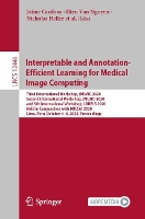 Book Cover for Interpretable and Annotation-Efficient Learning for Medical Image Computing Third International Workshop, iMIMIC 2020, Second International Workshop, MIL3ID 2020, and 5th International Workshop, LABEL by Jaime Cardoso