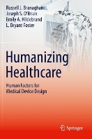 Book Cover for Humanizing Healthcare – Human Factors for Medical Device Design by Russell J Branaghan, Joseph S OBrian, Emily A Hildebrand, L Bryant Foster