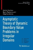 Book Cover for Asymptotic Theory of Dynamic Boundary Value Problems in Irregular Domains by Dmitrii Korikov, Boris Plamenevskii, Oleg Sarafanov