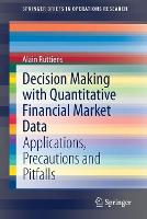Book Cover for Decision Making with Quantitative Financial Market Data by Alain Ruttiens