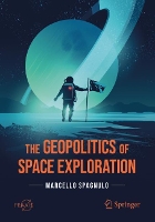 Book Cover for The Geopolitics of Space Exploration by Marcello Spagnulo