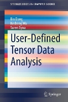 Book Cover for User-Defined Tensor Data Analysis by Bin Dong, Kesheng Wu, Suren Byna
