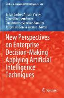 Book Cover for New Perspectives on Enterprise Decision-Making Applying Artificial Intelligence Techniques by Julian Andres ZapataCortes