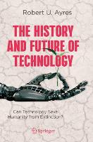 Book Cover for The History and Future of Technology by Robert U. Ayres