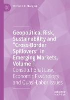 Book Cover for Geopolitical Risk, Sustainability and “Cross-Border Spillovers” in Emerging Markets, Volume I by Michael I. C. Nwogugu