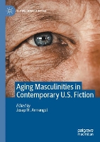 Book Cover for Aging Masculinities in Contemporary U.S. Fiction by Josep M Armengol