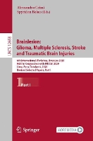 Book Cover for Brainlesion: Glioma, Multiple Sclerosis, Stroke and Traumatic Brain Injuries 6th International Workshop, BrainLes 2020, Held in Conjunction with MICCAI 2020, Lima, Peru, October 4, 2020, Revised Selec by Alessandro Crimi