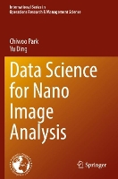 Book Cover for Data Science for Nano Image Analysis by Chiwoo Park, Yu Ding