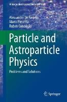 Book Cover for Particle and Astroparticle Physics by Alessandro De Angelis, Mário Pimenta, Ruben Conceição
