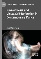 Book Cover for Kinaesthesia and Visual Self-Reflection in Contemporary Dance by Shantel Ehrenberg