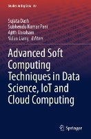 Book Cover for Advanced Soft Computing Techniques in Data Science, IoT and Cloud Computing by Sujata Dash