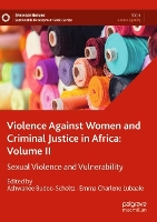 Book Cover for Violence Against Women and Criminal Justice in Africa: Volume II by Ashwanee Budoo-Scholtz